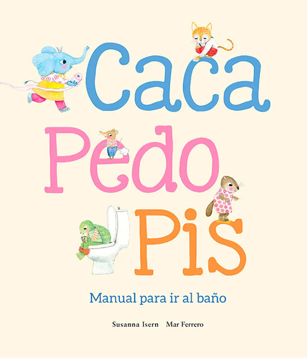LIBRO CACA, PEDO, PIS. MANUAL PARA IR AL BAÑO