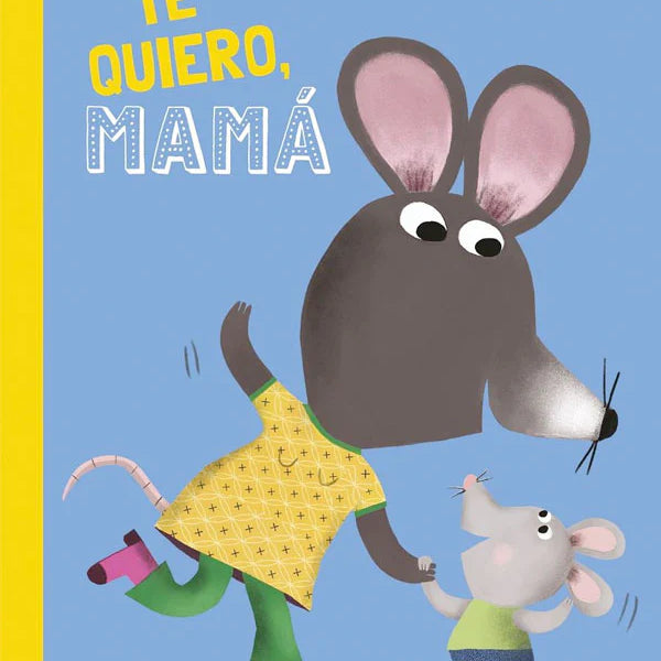 LIBRO TE QUIERO, MAMÁ