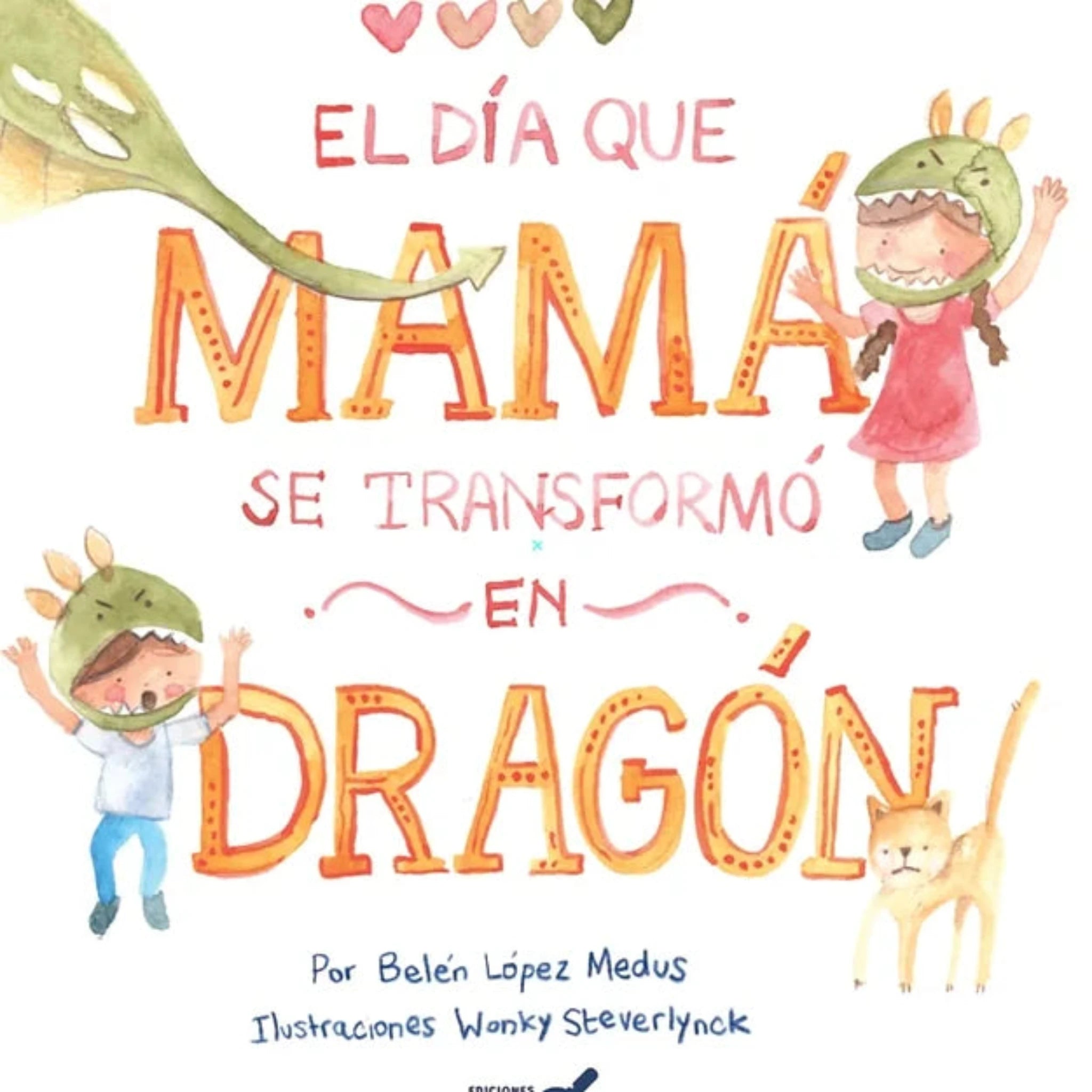 LIBRO EL DÍA QUE MAMÁ SE TRANSFORMO EN DRAGÓN