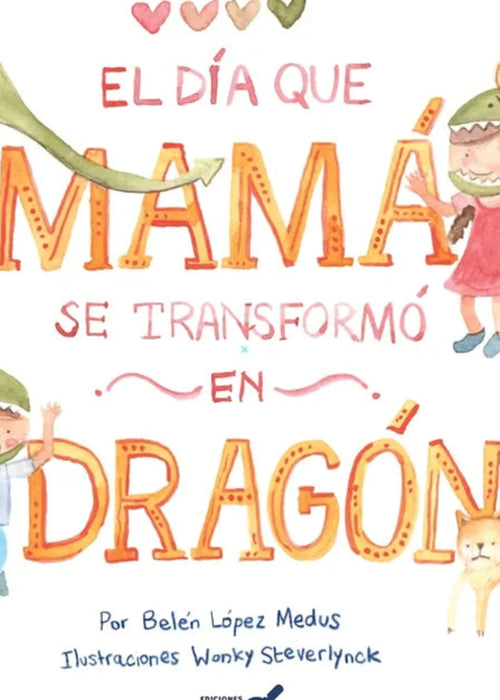 El Día que Mamá se Transformó en Dragón