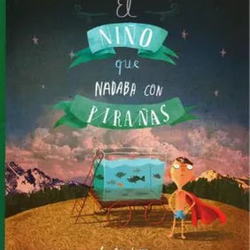 Libro el Niño que Nadaba con Pirañas