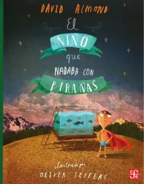 Libro el Niño que Nadaba con Pirañas